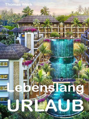 cover image of Lebenslang Urlaub
